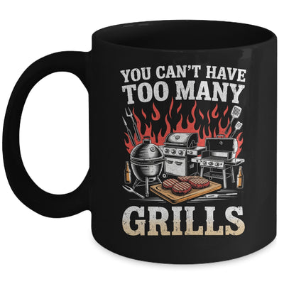 You Can't Have Too Many Grills Funny BBQ Grilling Men Mug | teecentury