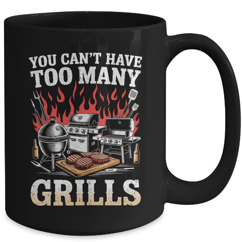 You Can't Have Too Many Grills Funny BBQ Grilling Men Mug | teecentury