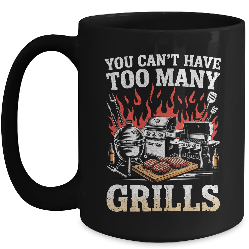 You Can't Have Too Many Grills Funny BBQ Grilling Men Mug | teecentury