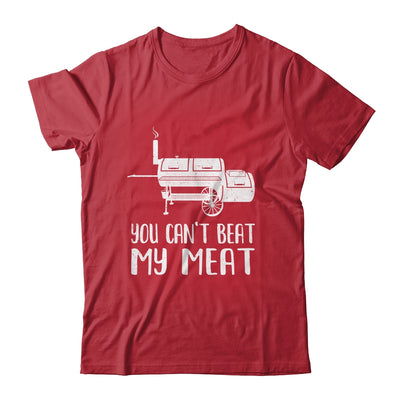 You Cant Beat My Meat Funny Bbq Barbecue Grill Men Women Shirt & Hoodie | teecentury