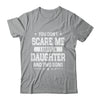 You Don't Scare Me I Have A Daughter And Two Sons Fathers Day Shirt & Hoodie | teecentury