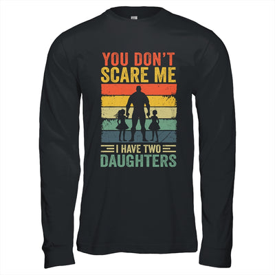 You Don't Scare Me I Have Two Daughters Retro Funny Dad Shirt & Hoodie | teecentury