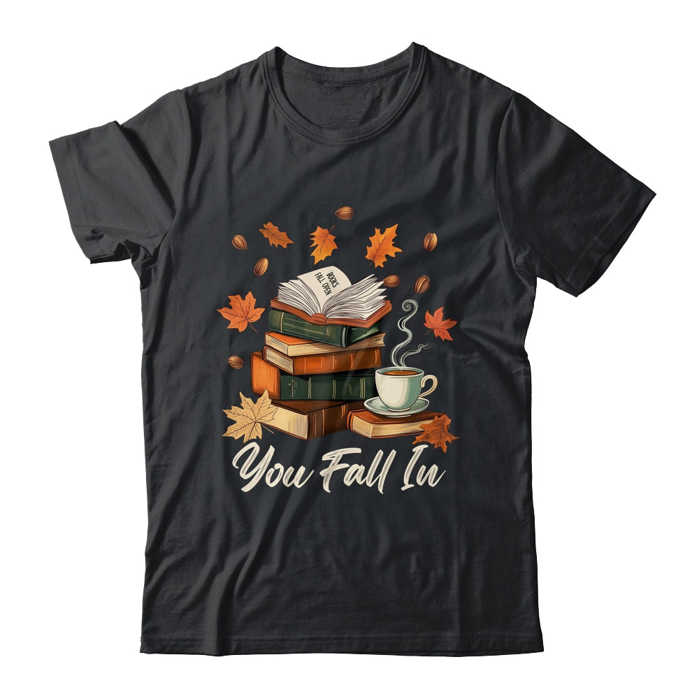 You Fall In Books Fall Open Coffee Book Reading Season Warm Shirt & Hoodie | teecentury
