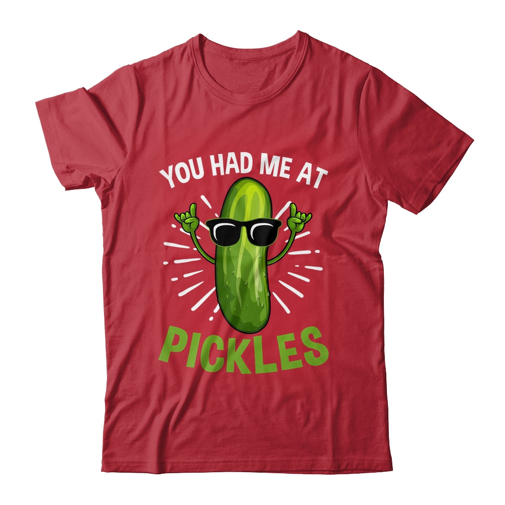 You Had Me at Pickles Pickle Art Men Women Pickled Cucumber Shirt & Tank Top | teecentury