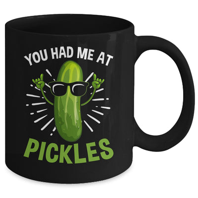 You Had Me at Pickles Pickle Art Men Women Pickled Cucumber Mug | teecentury