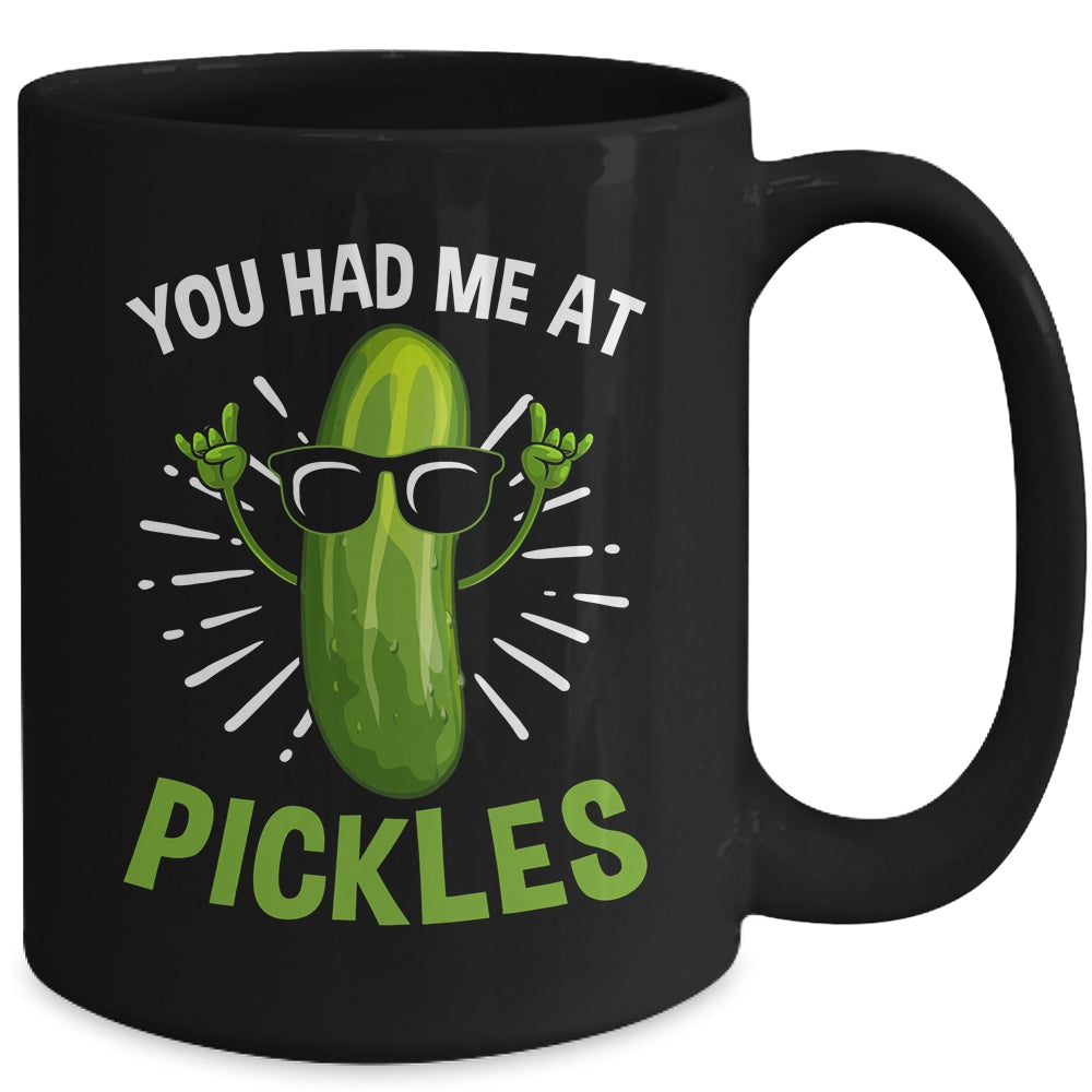 You Had Me at Pickles Pickle Art Men Women Pickled Cucumber Mug | teecentury
