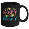 You Know It Now Show It Testing Day Teacher Men Women Kid Mug | teecentury