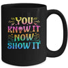 You Know It Now Show It Testing Day Teacher Men Women Kid Mug | teecentury