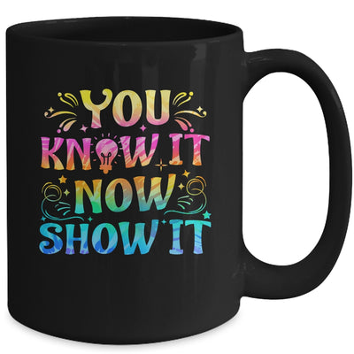 You Know It Now Show It Testing Day Teacher Men Women Kid Mug | teecentury