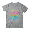 You Know It Now Show It Testing Day Teacher Men Women Kid Shirt & Hoodie | teecentury