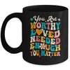 You Matter Kindness Loved Groovy Mental Health Awareness Mug | teecentury
