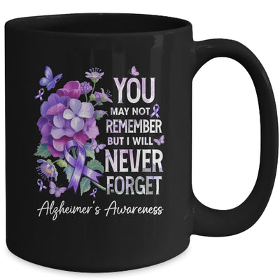 You May Not Remember But I Will Never Forget Alzheimer Mug | teecentury