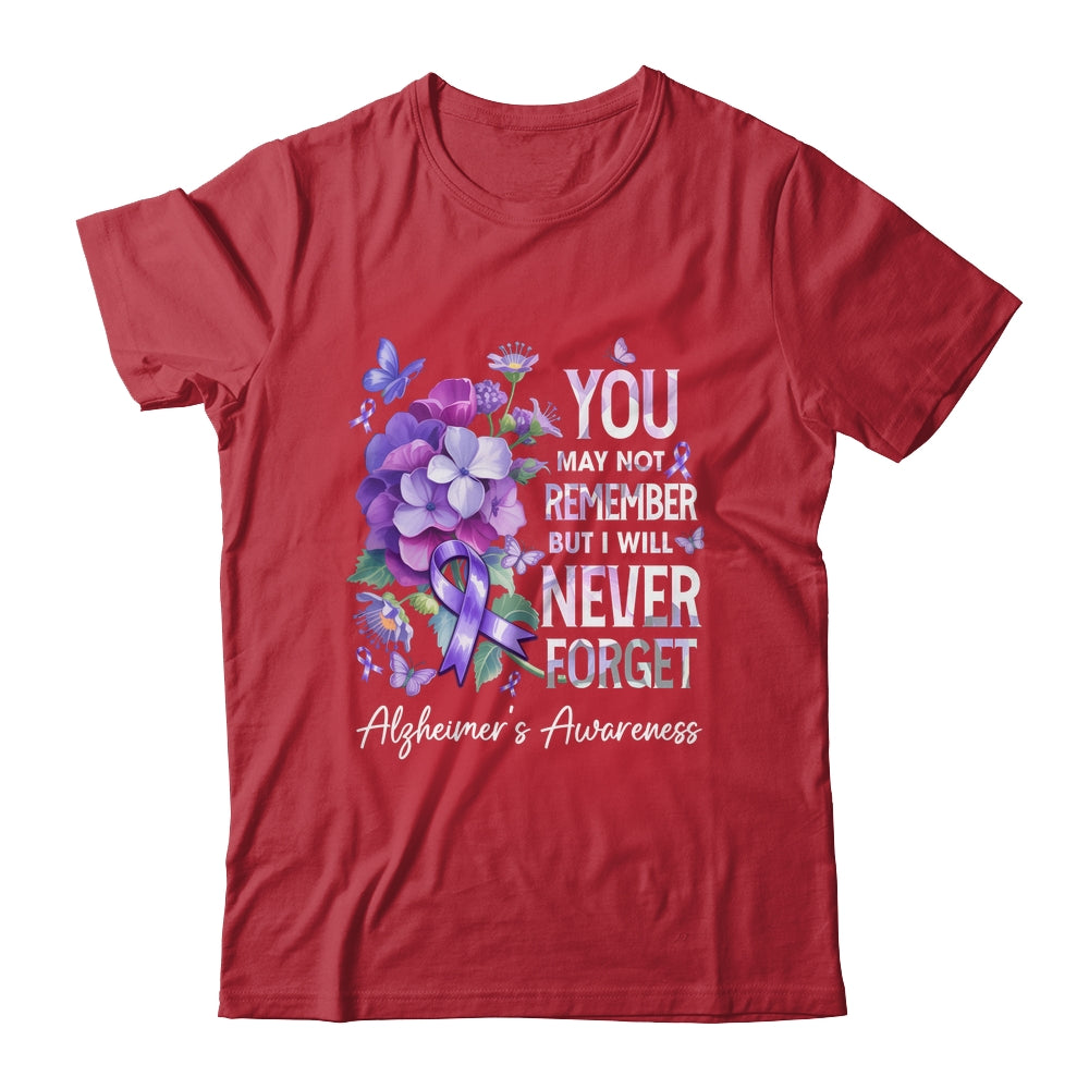 You May Not Remember But I Will Never Forget Alzheimer Shirt & Hoodie | teecentury