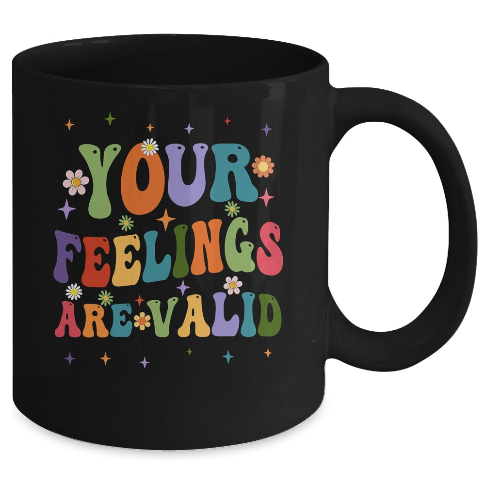 Your Feelings Are Valid Mental Health Awareness Cute Groovy Mug | teecentury