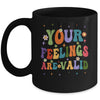 Your Feelings Are Valid Mental Health Awareness Cute Groovy Mug | teecentury