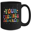 Your Feelings Are Valid Mental Health Awareness Cute Groovy Mug | teecentury