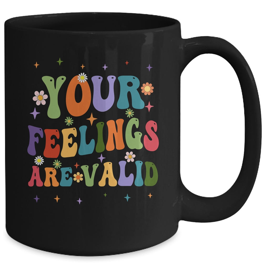 Your Feelings Are Valid Mental Health Awareness Cute Groovy Mug | teecentury