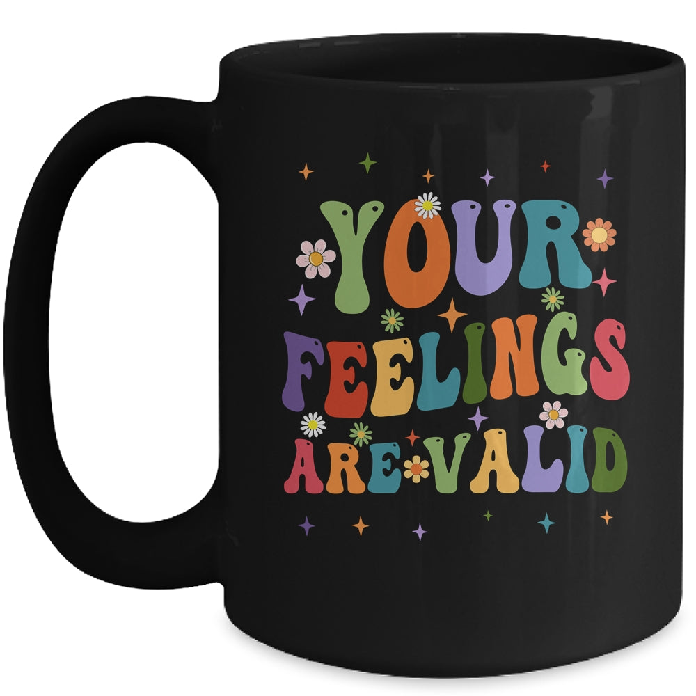Your Feelings Are Valid Mental Health Awareness Cute Groovy Mug | teecentury