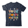 Your Words Matter Speech Therapy Language Pathologist Mental Shirt & Hoodie | teecentury