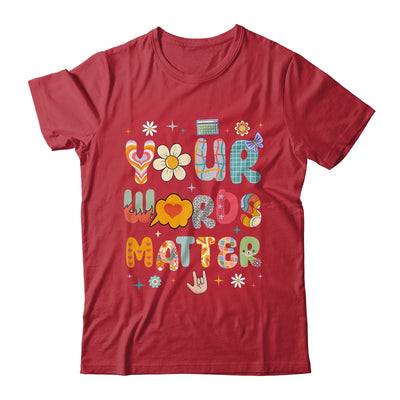Your Words Matter Speech Therapy Language Pathologist Mental Shirt & Hoodie | teecentury