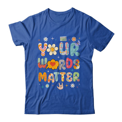 Your Words Matter Speech Therapy Language Pathologist Mental Shirt & Hoodie | teecentury