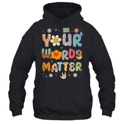 Your Words Matter Speech Therapy Language Pathologist Mental Shirt & Hoodie | teecentury