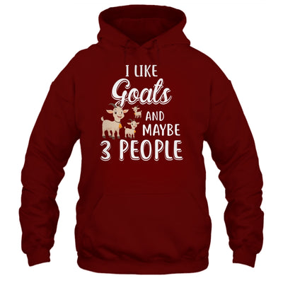 I Like Goats And Maybe 3 People T-Shirt & Hoodie | Teecentury.com