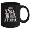 I Like Pigs And Maybe 3 People Mug Coffee Mug | Teecentury.com