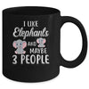 I Like Elephants And Maybe 3 People Mug Coffee Mug | Teecentury.com