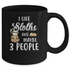 I Like Sloths And Maybe 3 People Mug Coffee Mug | Teecentury.com