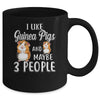 I Like Guinea Pigs And Maybe 3 People Mug Coffee Mug | Teecentury.com