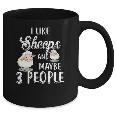 I Like Sheeps And Maybe 3 People Mug Coffee Mug | Teecentury.com