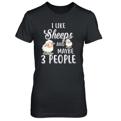 I Like Sheeps And Maybe 3 People T-Shirt & Hoodie | Teecentury.com