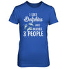 I Like Dolphins And Maybe 3 People T-Shirt & Hoodie | Teecentury.com