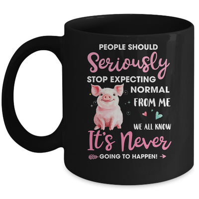 People Should Stop Expecting Normal From Me Pig Mug Coffee Mug | Teecentury.com