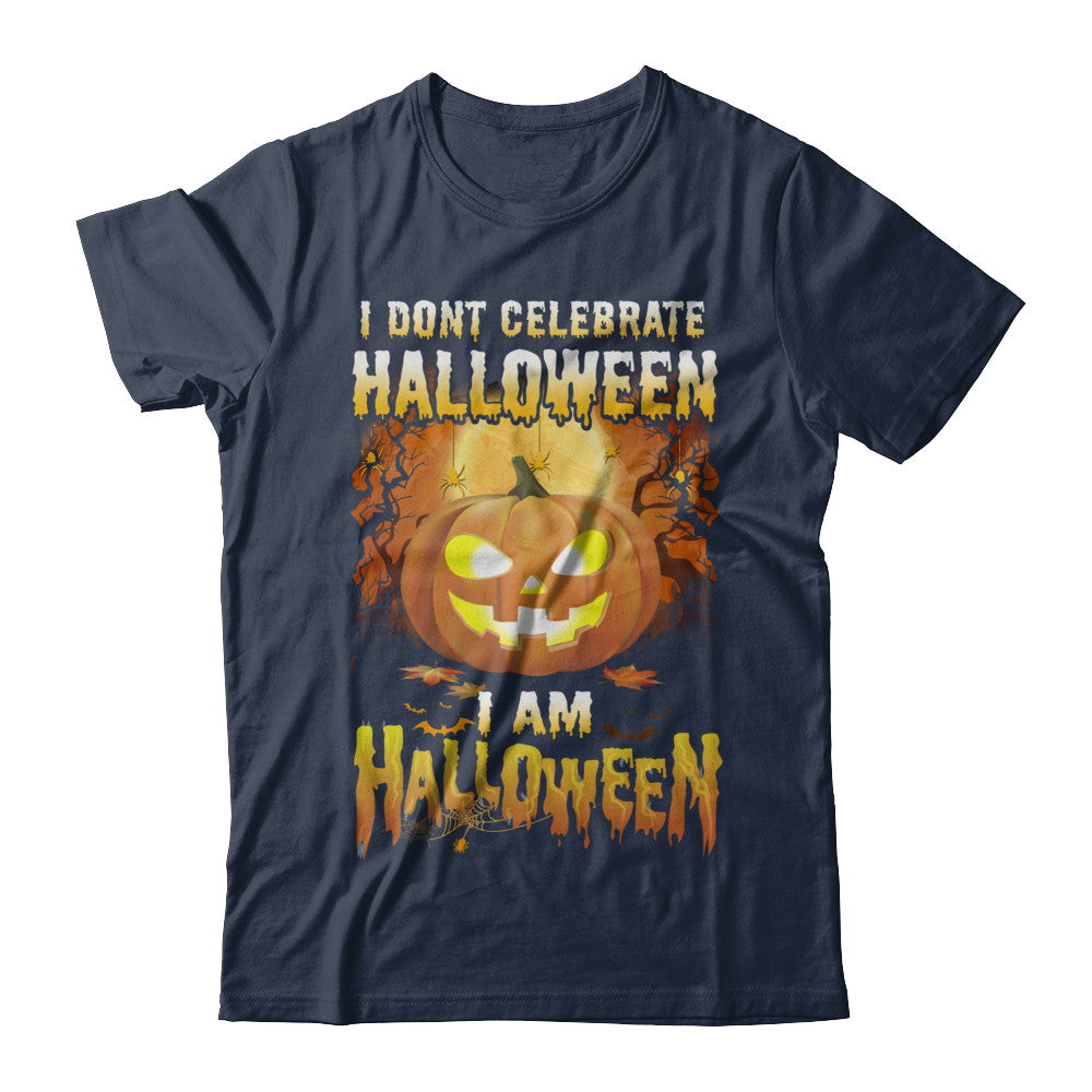 I Don't Celebrate Halloween I Am Halloween Costume T-Shirt & Hoodie | Teecentury.com