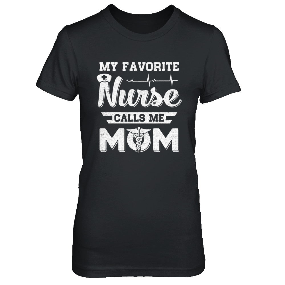 My Favorite Nurse Calls Me Mom Mothers Day Gift T-Shirt & Hoodie | Teecentury.com