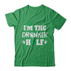 I'm The Drunker Half Funny St Patrick's Day Pub Gift T-Shirt & Hoodie | Teecentury.com