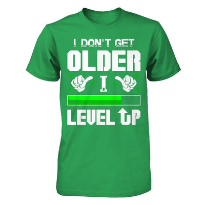 I Don't Get Older I Level Up T-Shirt & Hoodie | Teecentury.com