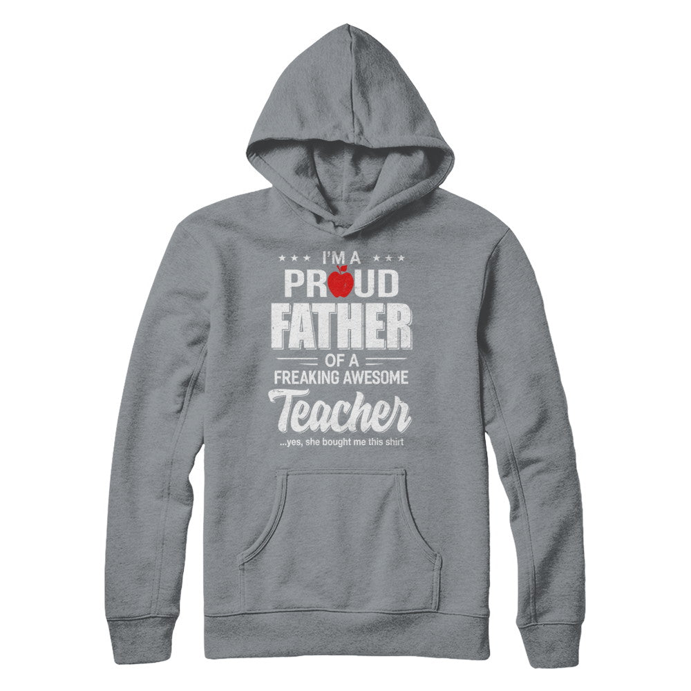 I'm A Proud Father From Awesome Teacher Daughter Dad T-Shirt & Hoodie | Teecentury.com