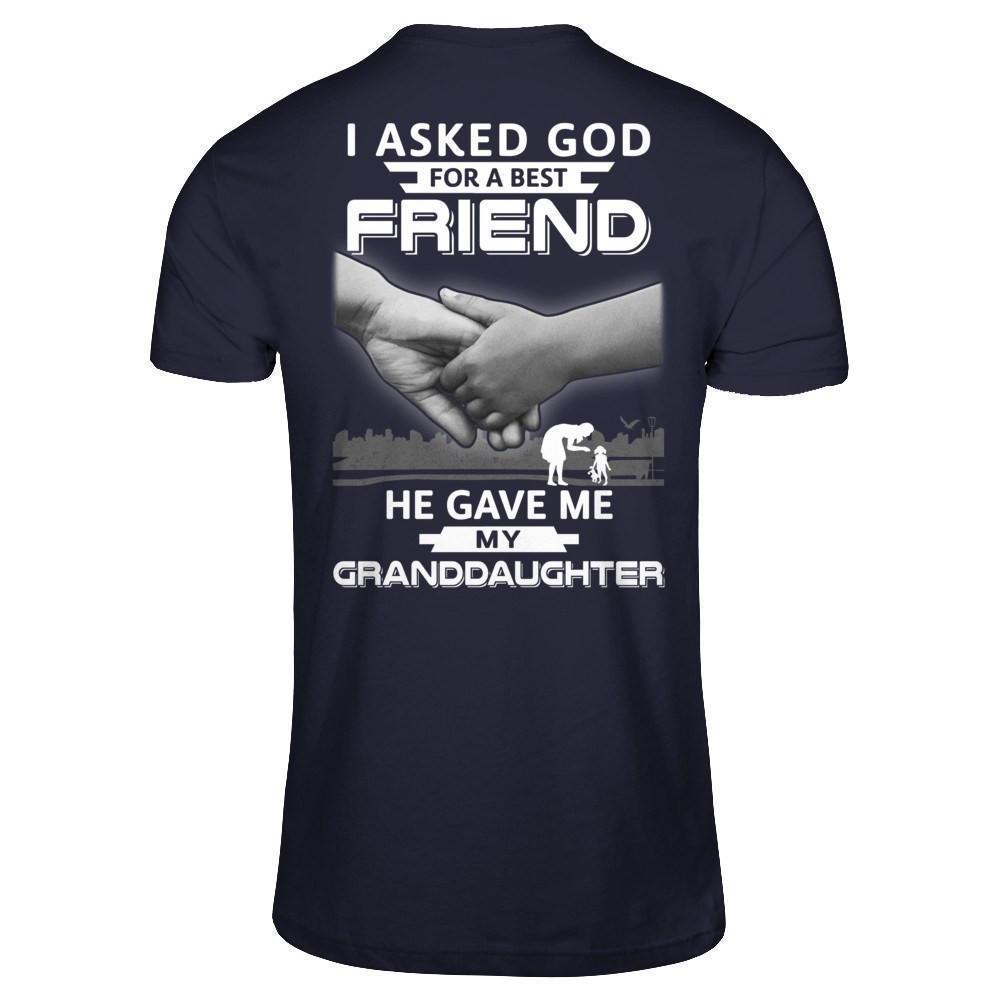 I Asked God For A Best Friend He Gave Me My Granddaughter T-Shirt & Hoodie | Teecentury.com