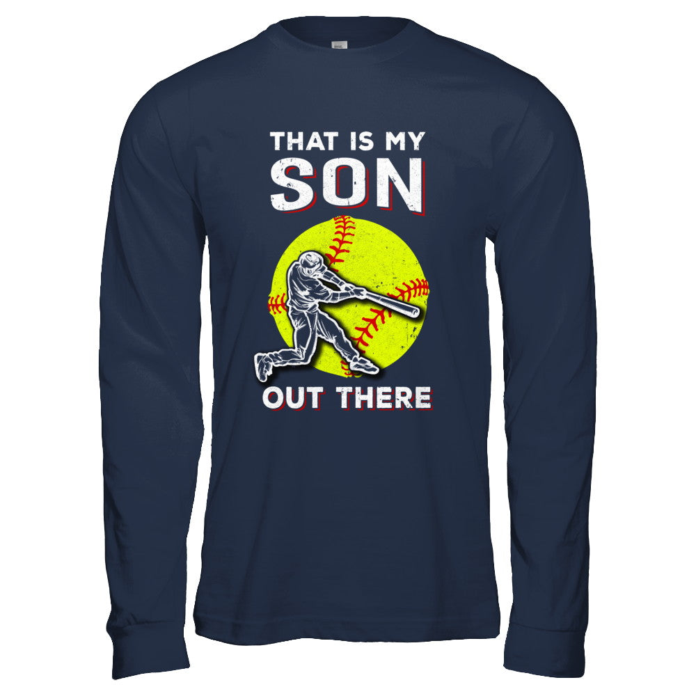 That's My Son Out There Softball Dad Mom T-Shirt & Hoodie | Teecentury.com