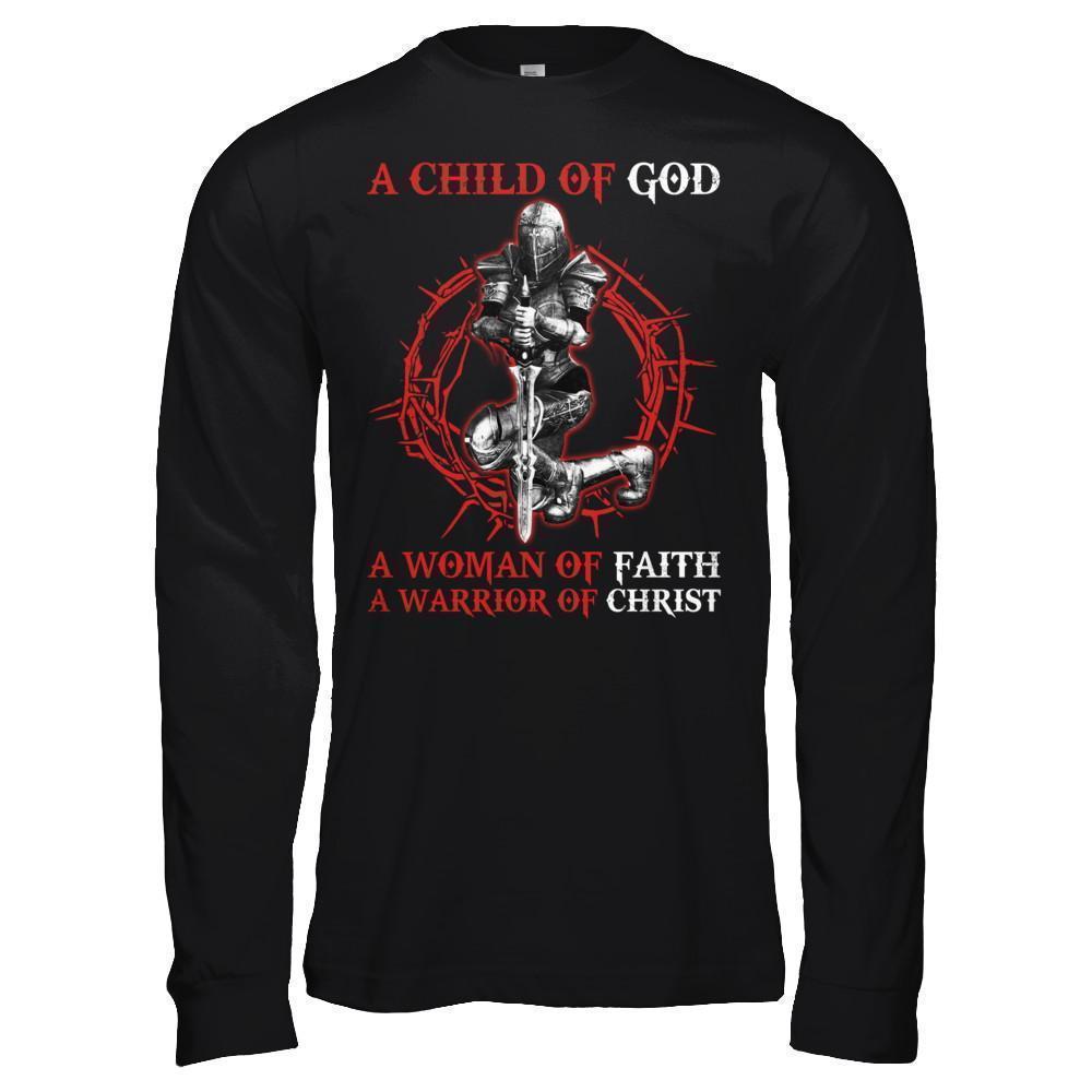 A Child Of God A Woman Of Faith A Warrior Of Christ T-Shirt & Hoodie | Teecentury.com
