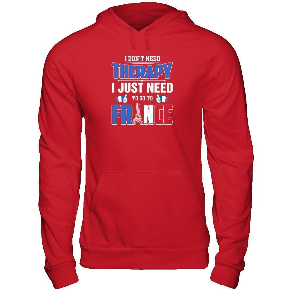 I Don't Need Therapy Love France T-Shirt & Tank Top | Teecentury.com