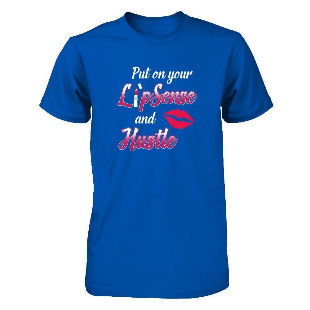 Put On Your Lipsense And Hustle T-Shirt & Tank Top | Teecentury.com