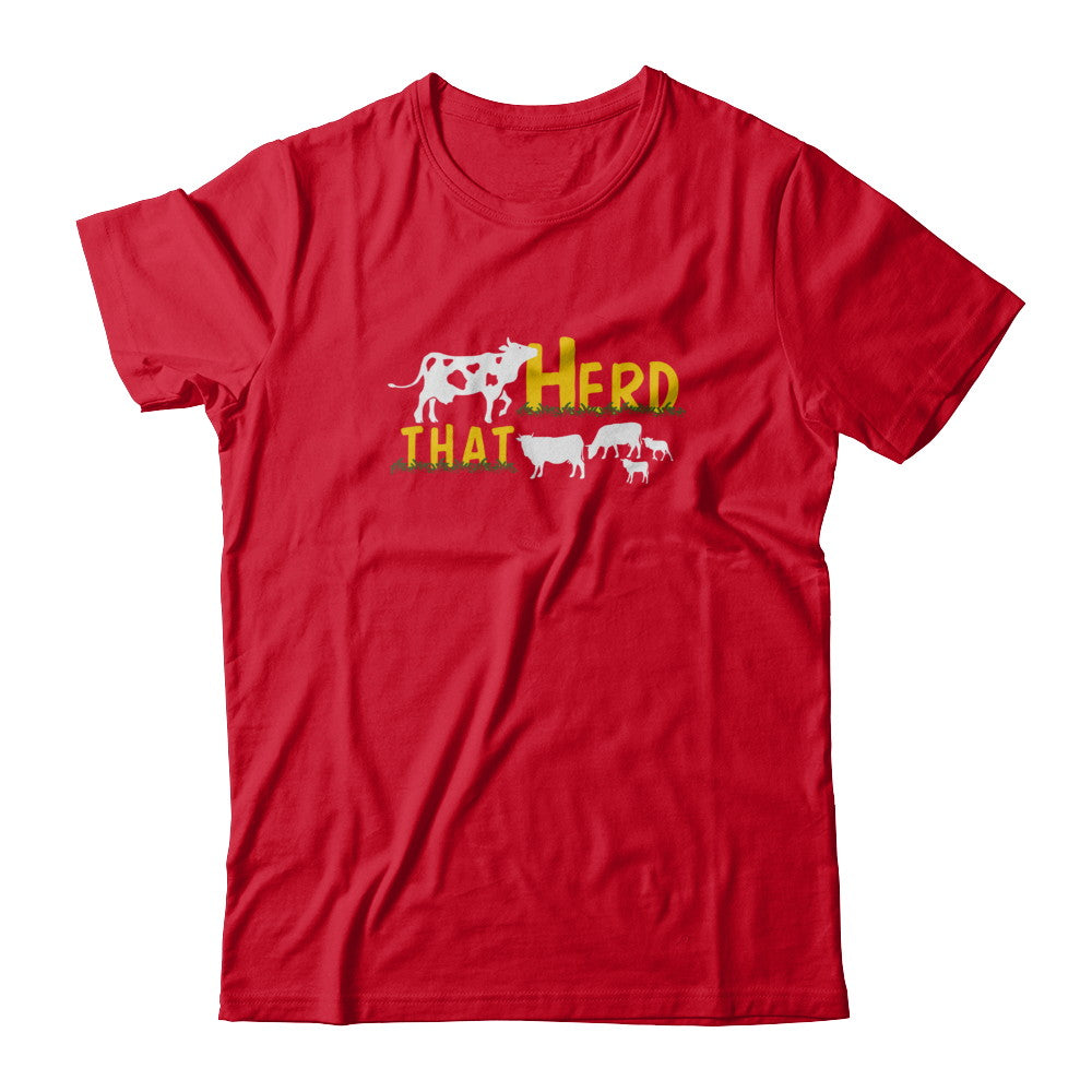 Herd That Cows Cattle Farmer T-Shirt & Tank Top | Teecentury.com