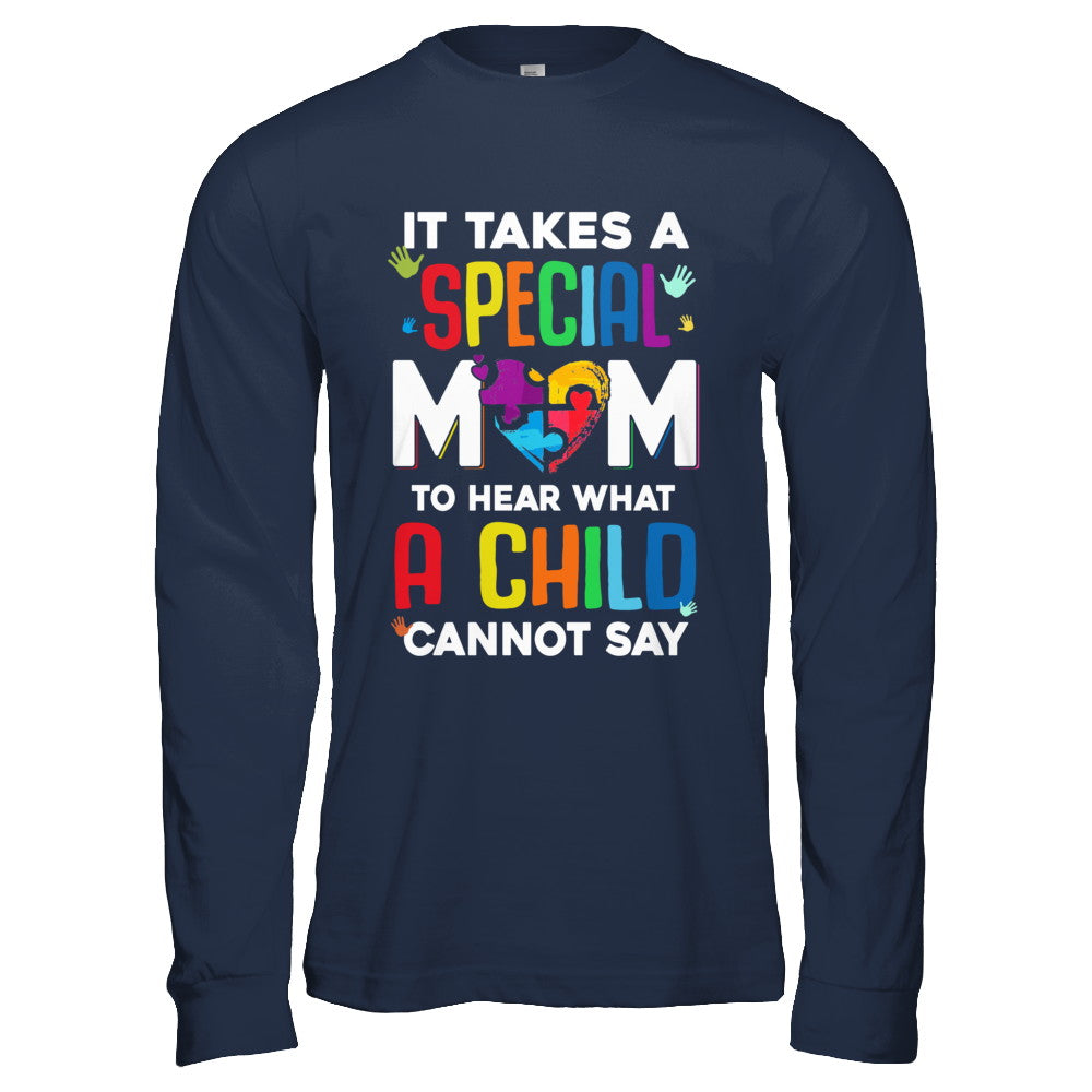 It Takes A Special Mom To Hear What A Child Autism Mom T-Shirt & Hoodie | Teecentury.com