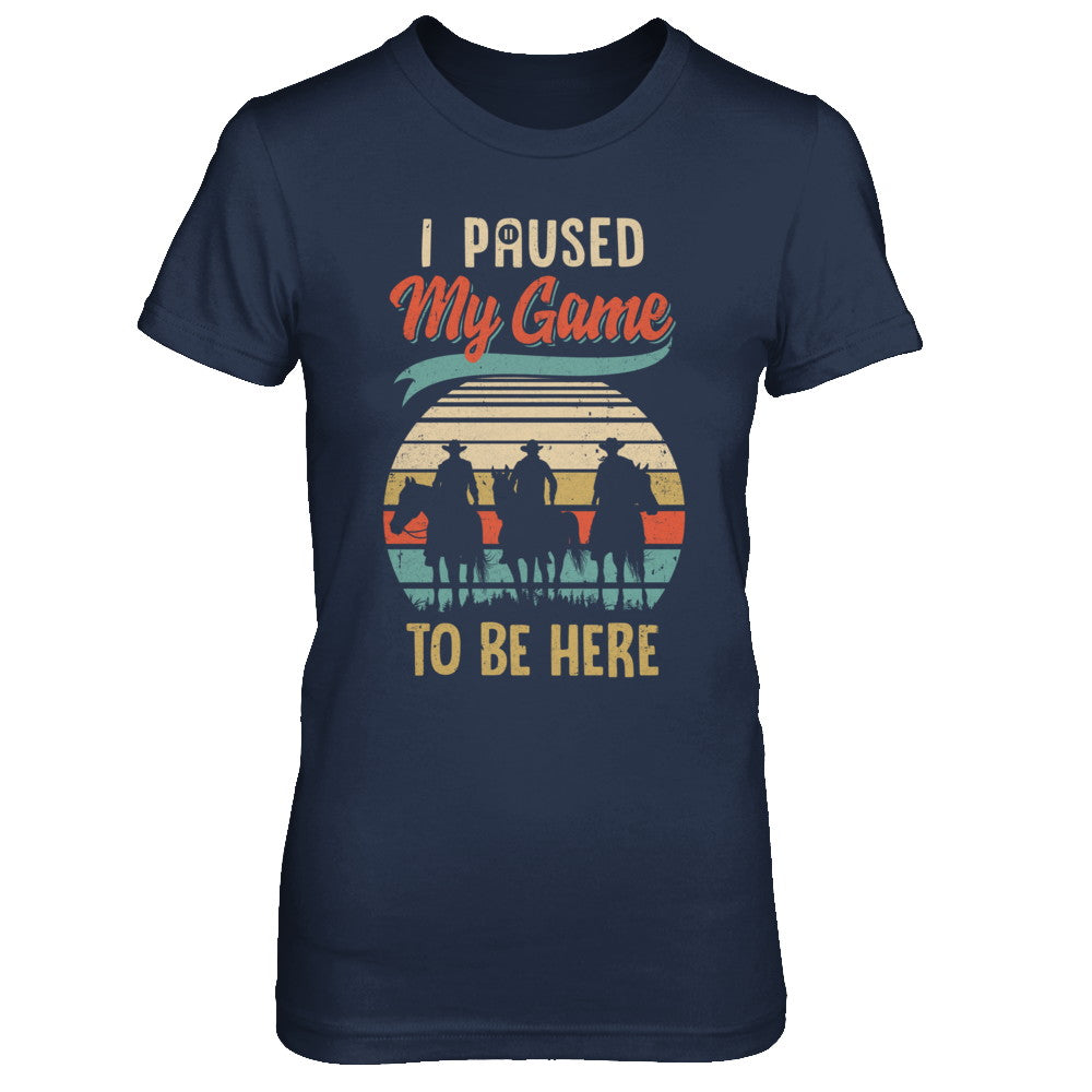 Vintage Cowboy I Paused My Game To Be Here For Gamers T-Shirt & Hoodie | Teecentury.com