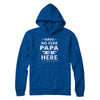 Have No Fear Papa Is Here Father's Day Gift T-Shirt & Hoodie | Teecentury.com