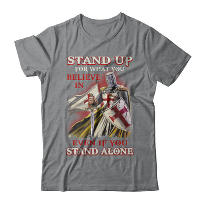 Knight Templar Stand Up For What You Believe In Even Stand Alone T-Shirt & Hoodie | Teecentury.com